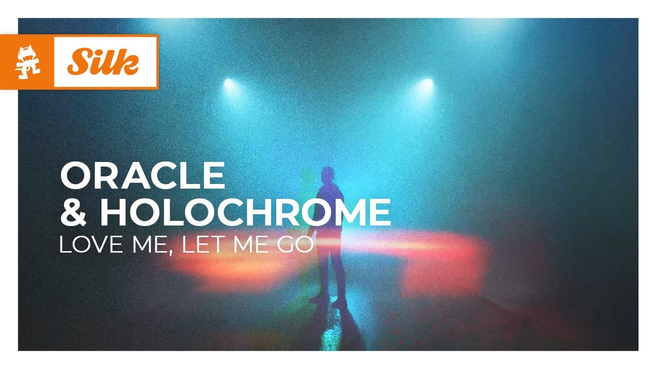ORACLE & Holochrome - Love Me, Let Me Go [Monstercat Release]