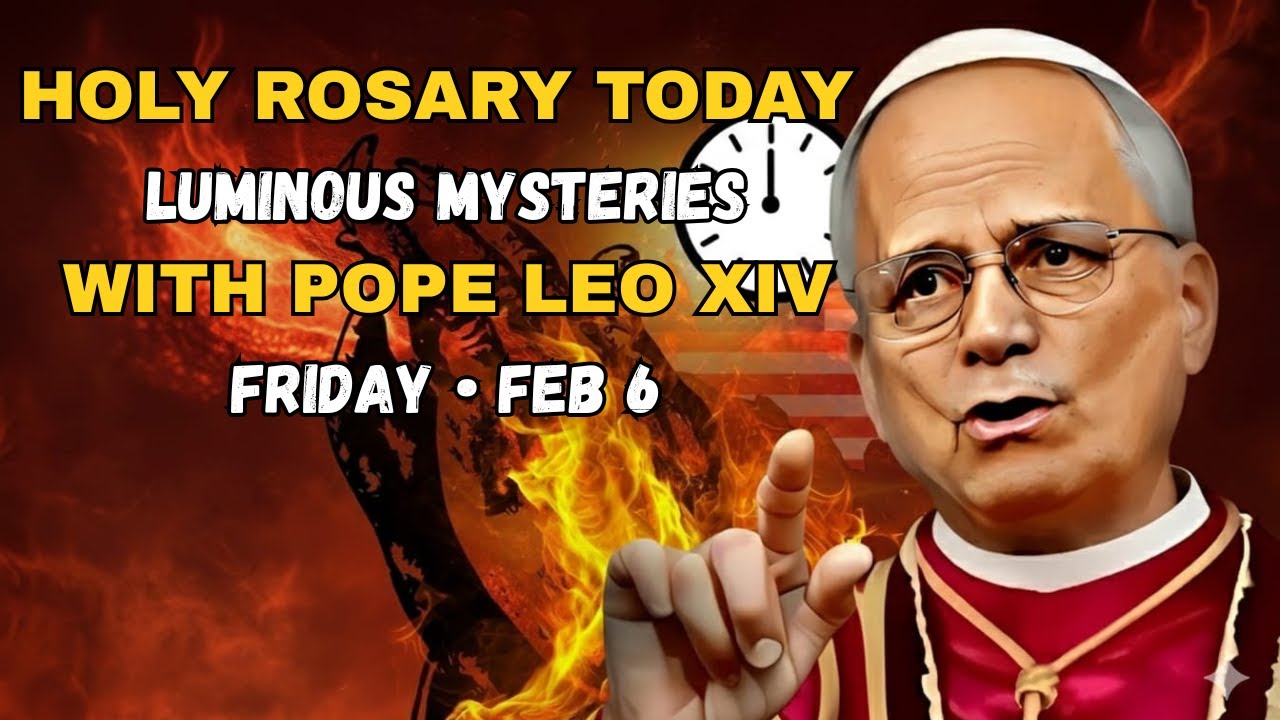 HOLY ROSARY TODAY – POPE LEO XIV | Friday, February 6 | Luminous Mysteries