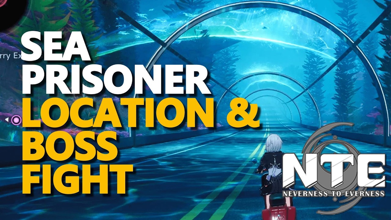 Sea Prisoner Location & Boss Fight Neverness To Everness
