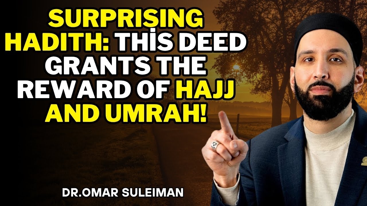 SURPRISING HADITH! Hajj and Umrah Reward After a Single Fajr Prayer | Dr. Omar Suleiman