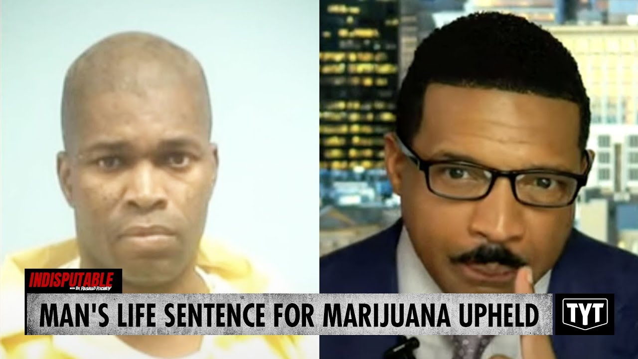 Black Man's Life Sentence For 1.5 Ounces Of Marijuana Upheld