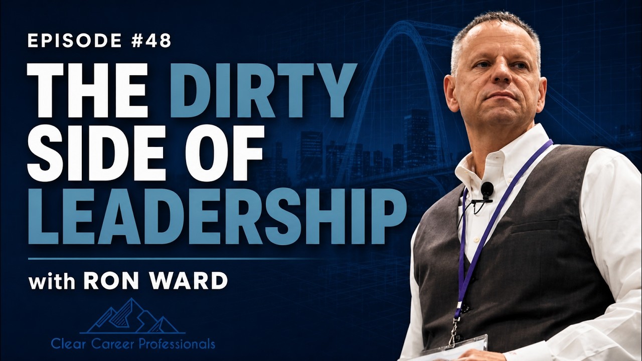 #48 - The Dirty Side of Leadership with Ron Ward