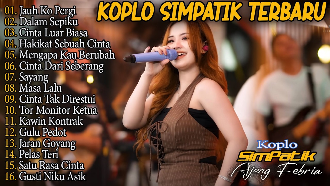 AJENG FEBRIA - DALAM SEPIKU, JAUH KO PERGI, CINTA LUAR BIASA - SIMPATIK MUSIC FULL ALBUM LAGU VIRAL