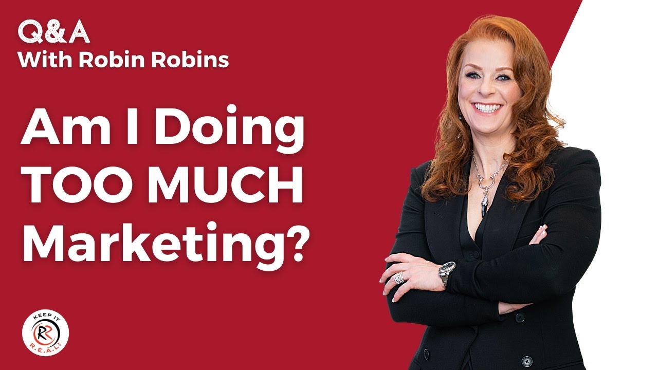 Am I Doing TOO MUCH Marketing? (Here's how to scale back and still get results) l Robin Robins Q&A