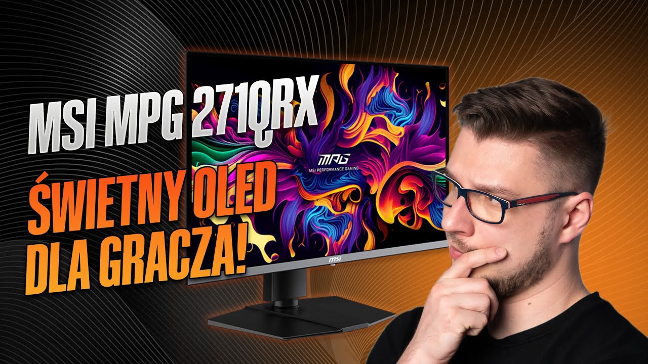 Gamingowy OLED Na Kt&oacute;ry Czekaliście! MSI MPG 271QRX [TEST | RECENZJA]