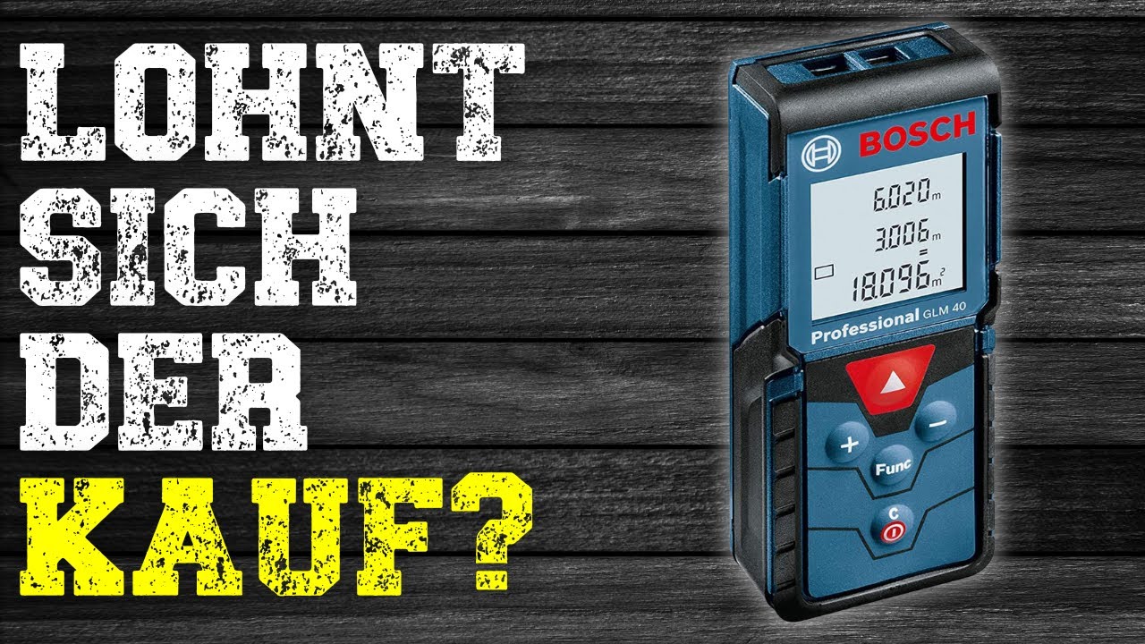 Bosch GLM 40 Laser Entfernungsmesser - Alles, was du wissen musst!