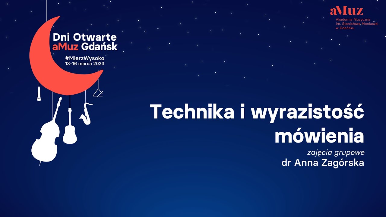 Dni Otwarte aMuz 2023 / Technika i wyrazistość mówienia / dr Anna Zagórska