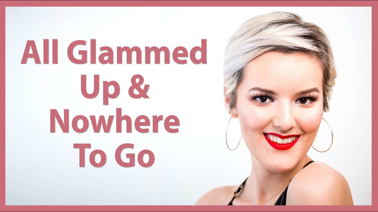 All Glammed Up & Nowhere To Go
