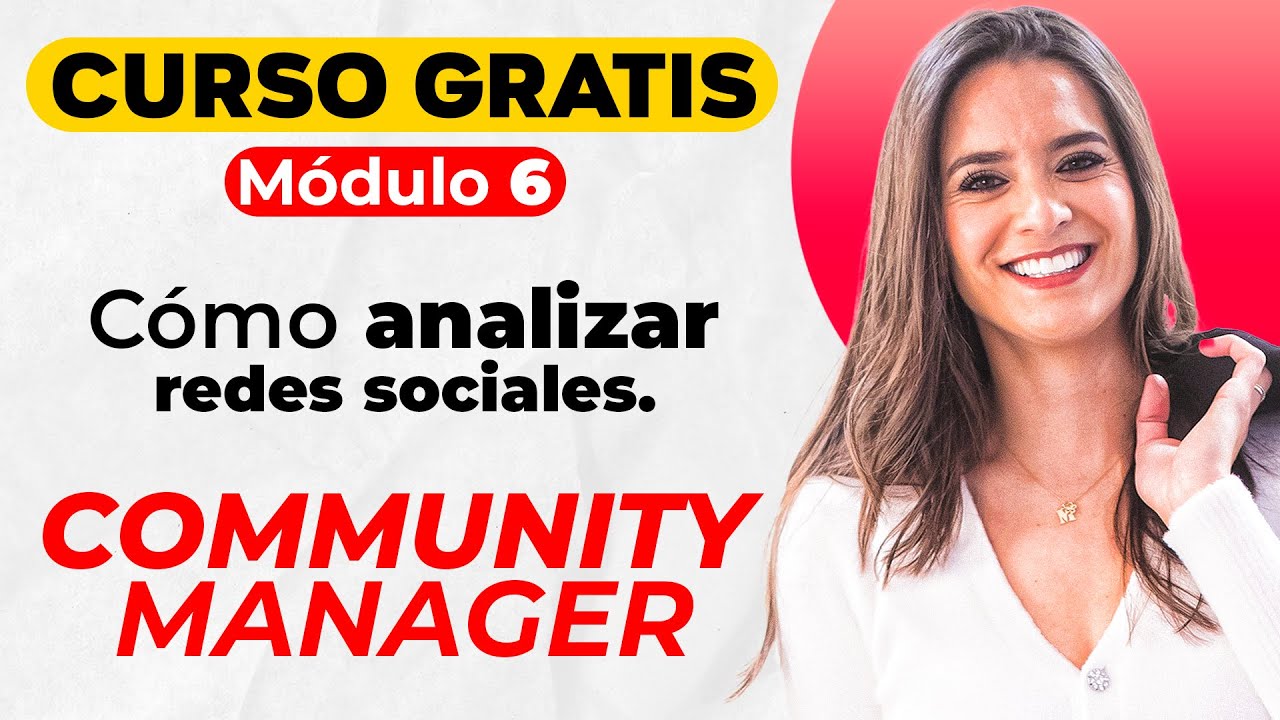 Curso de COMMUNITY MANAGER 2025 GRATIS ✅ Módulo 6