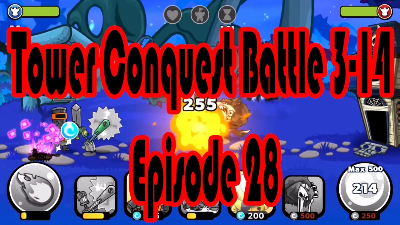 Tower Conquest Battle 3-14 Gameplay Episode 28