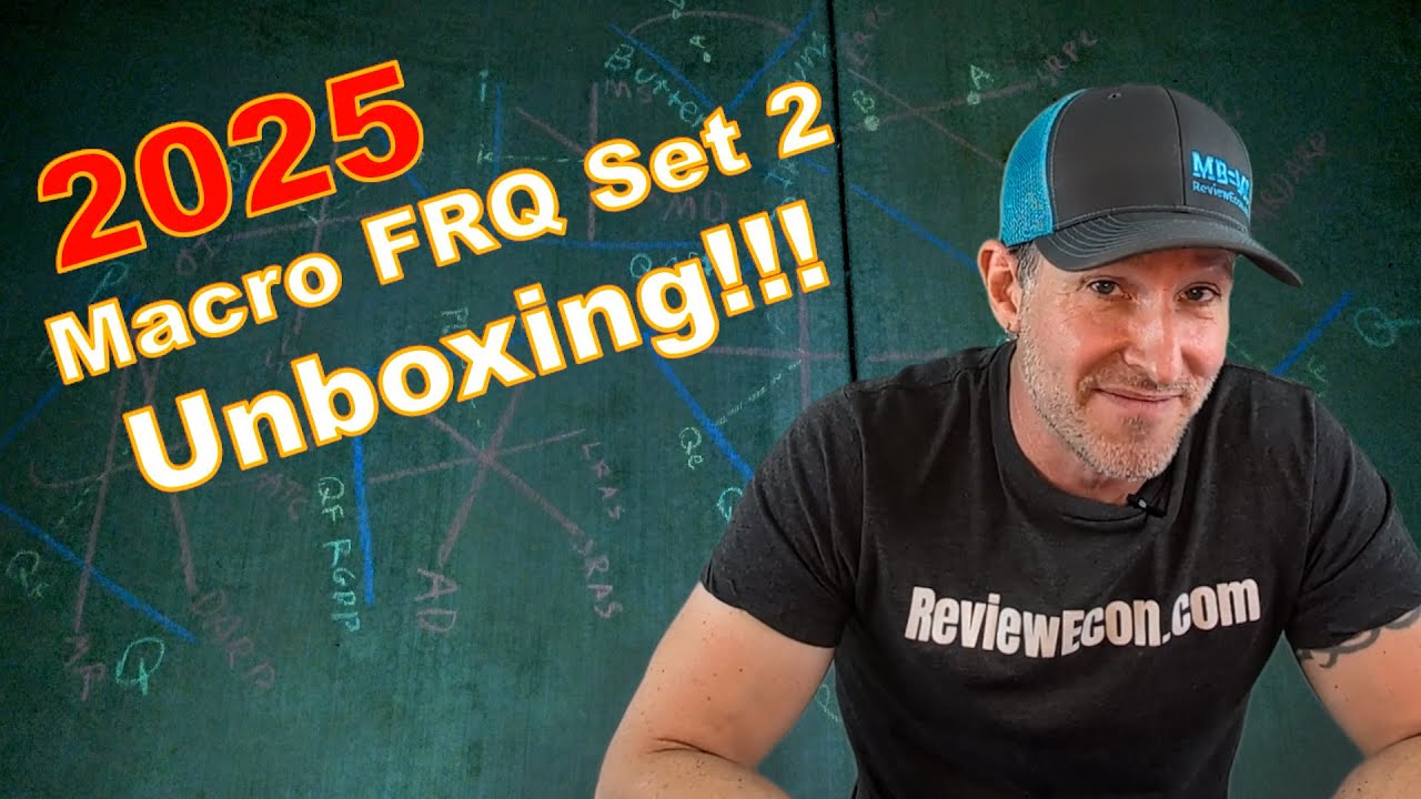 2025 Macroeconomics FRQ Set 2 Unboxing - Answers! (Best Guess)