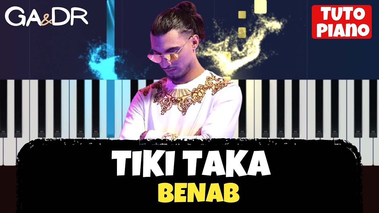 TIKI TAKA - BENAB (PIANO COVER TUTORIEL KARAOKE ) [ Ga&Dr Piano Tuto ]