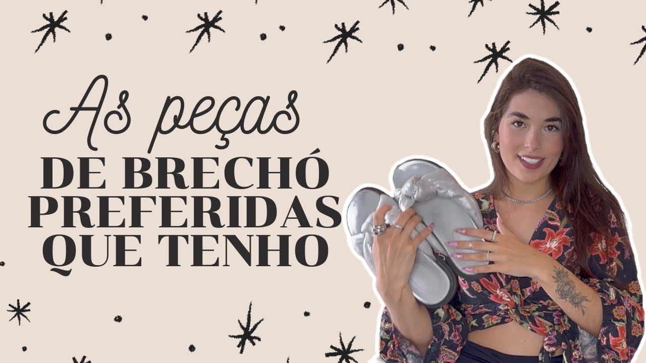 AS PEÇAS DE BRECHÓ MAIS LINDAS QUE EU JÁ COMPREI | minhas preferidinhas de todos os tempos!!!