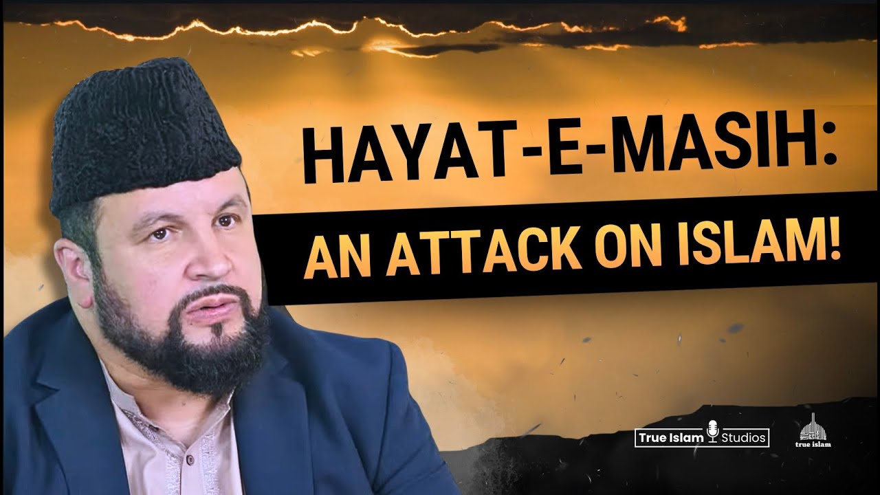 Вера в телесное вознесение Иисуса: Хаят-и-Масих — нападение на ислам!