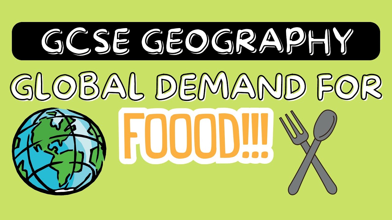 Global demand for food | GCSE GEOGRAPHY