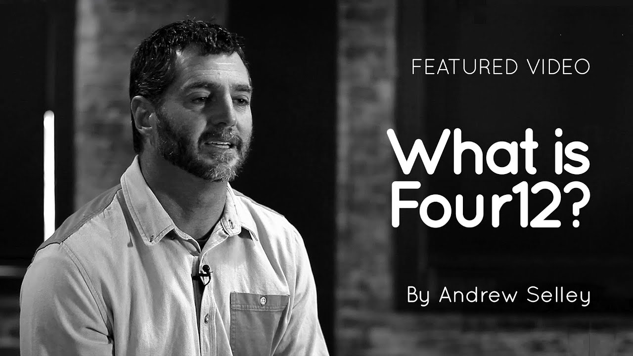 What is Four12? | Andrew Selley | About the Apostolic