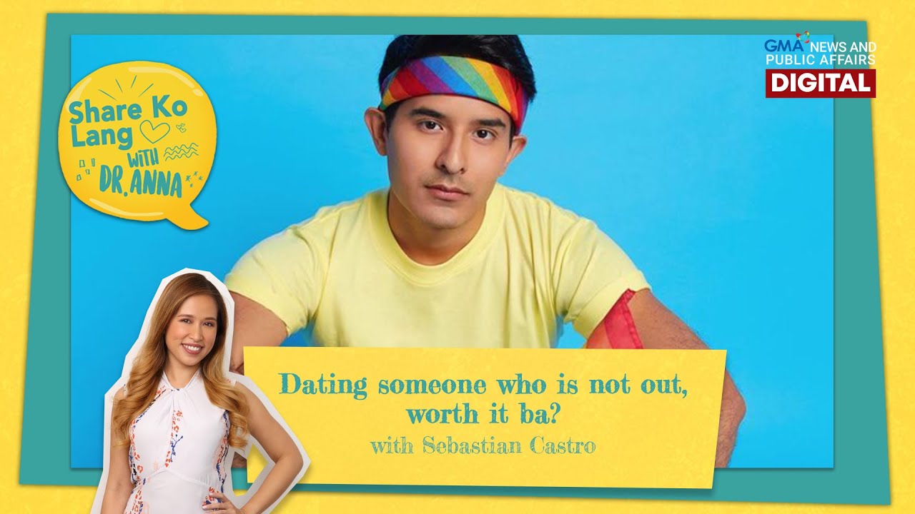 Share Ko Lang: Dating someone who is not out, worth it ba? with Sebastian Castro