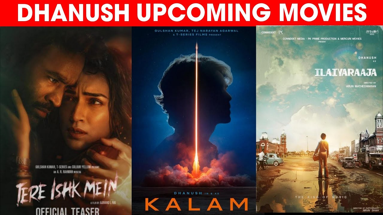 07 South Superstar DHANUSH Upcoming Movies List 2025-26 With Release Date & Cast 🔥 Tere Ishk Mein 