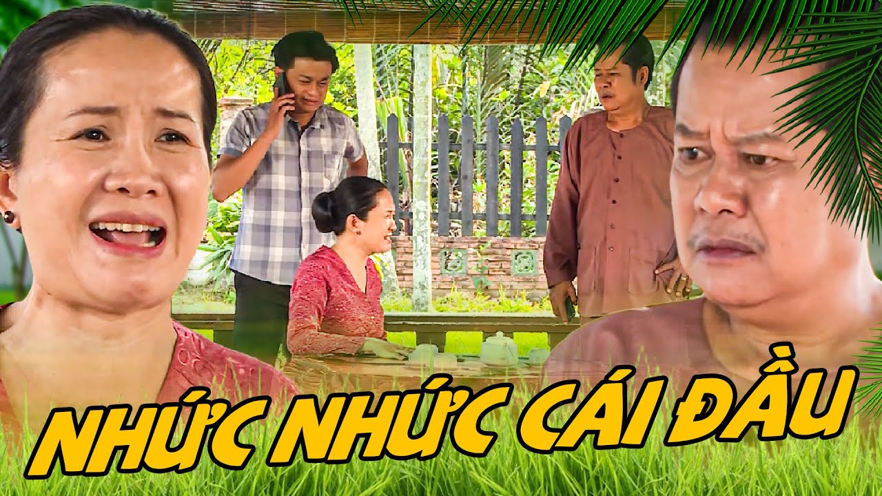 HAI LÚA 2025 - NHỨC NHỨC CÁI ĐẦU | PHIM HÀI MIỀN TÂY HAY NHẤT 2025 | PHIM VIỆT NAM HAY