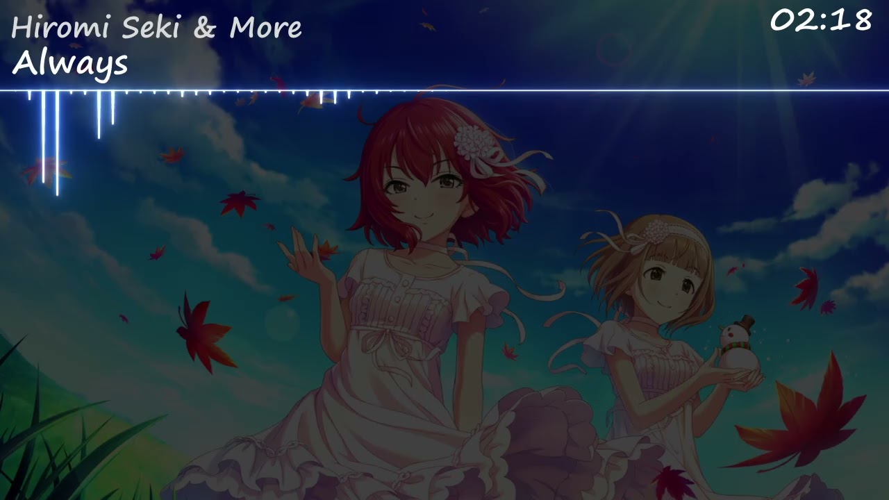Hiromi Seki & More |「Always」ー THE IDOLM@STER CINDERELLA GIRLS