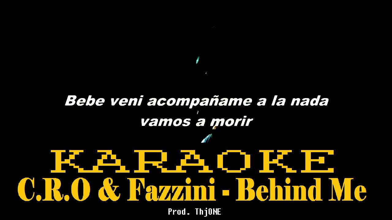 C.R.O & Fazzini - Behind Me (KARAOKE/INSTRUMENTAL)