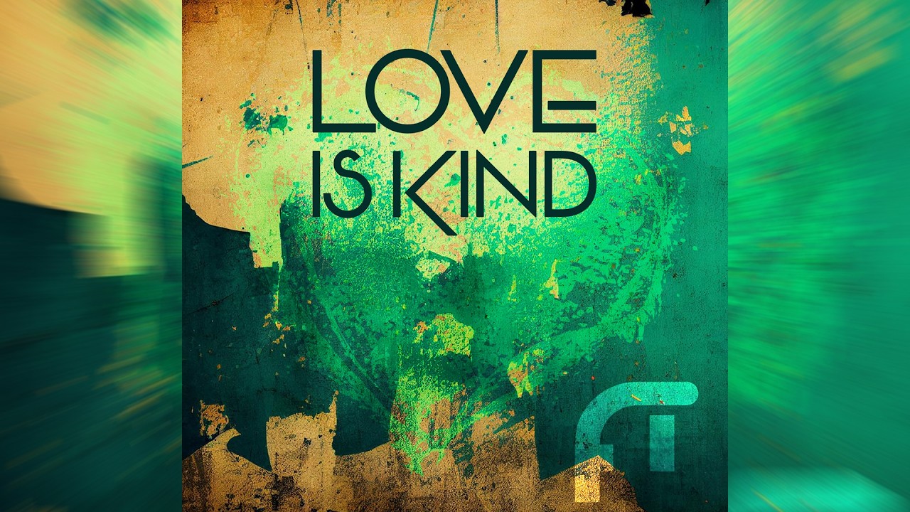 Love is kind