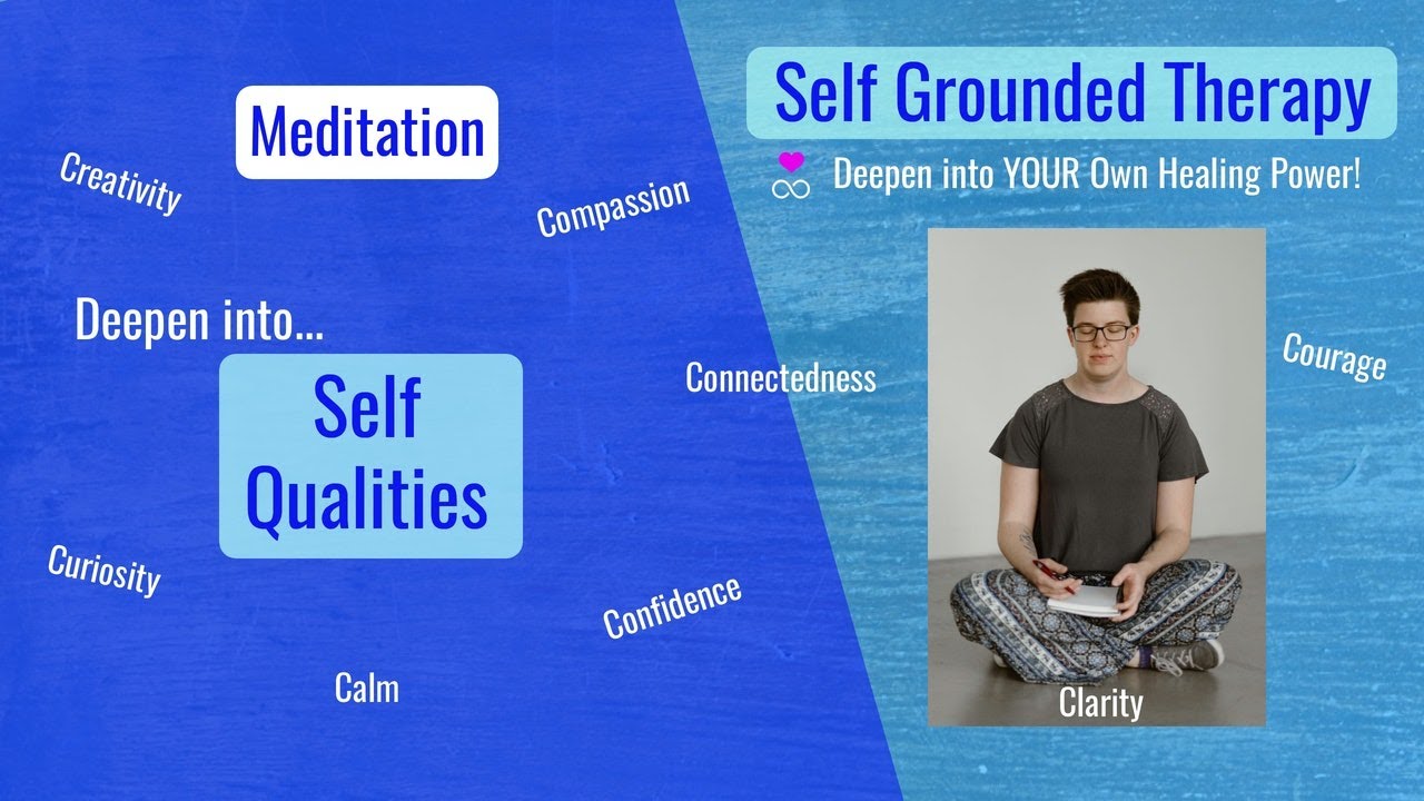 Experiencing Self Qualities Meditation IFS