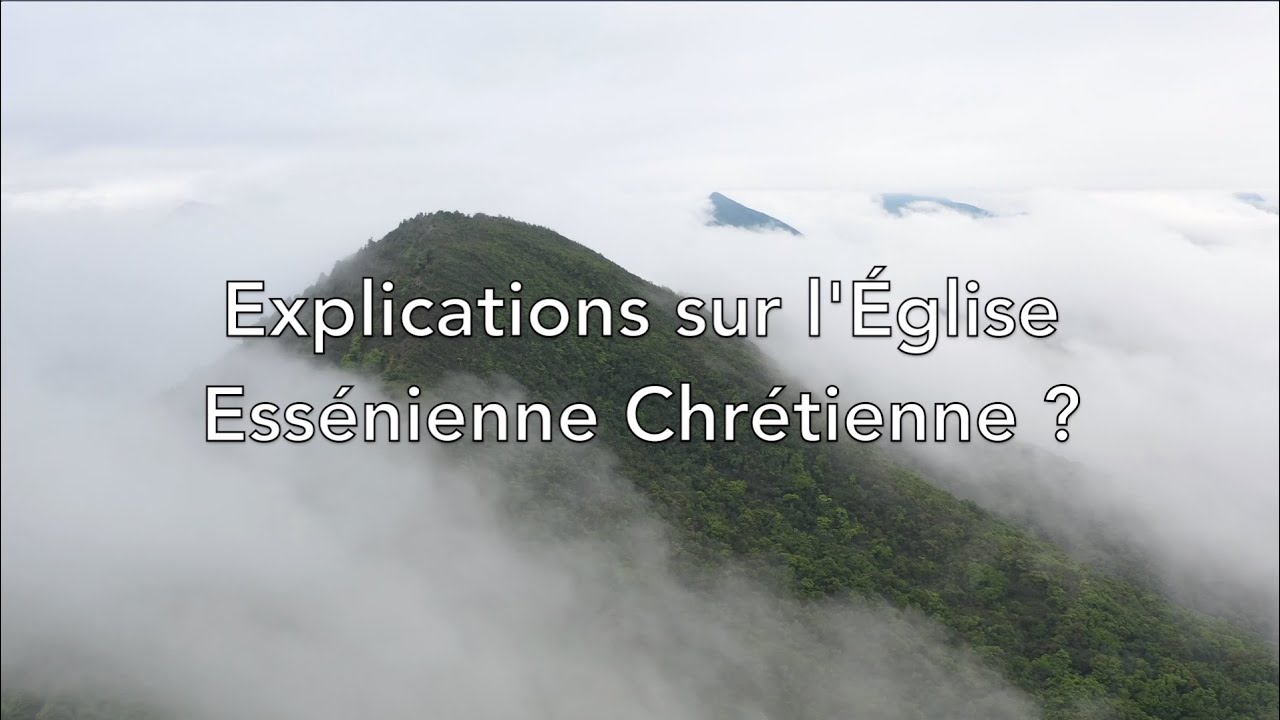 Explications sur l'Eglise Essénienne Chrétienne