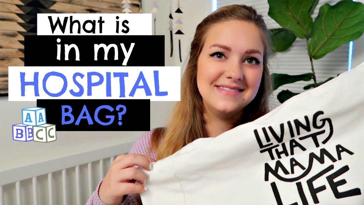 WHAT IS IN MY HOSPITAL BAG?