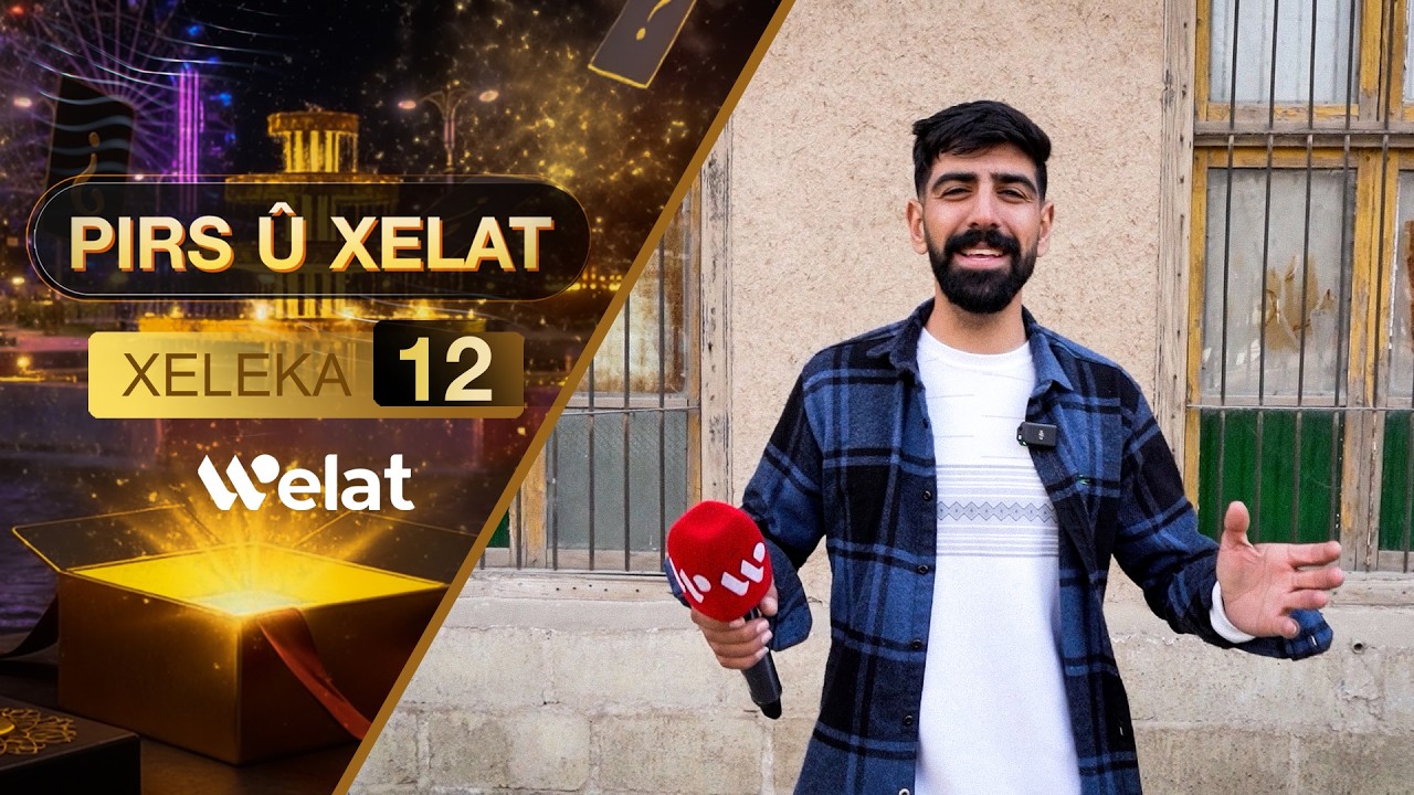 Programa Pirs û Xelat | Xeleka 12