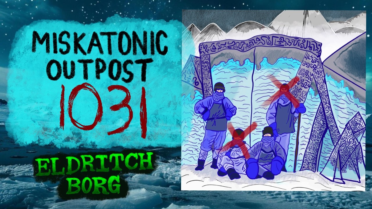 Miskatonic Outpost 1031 (Eldritch Borg) | DEEP DIVE