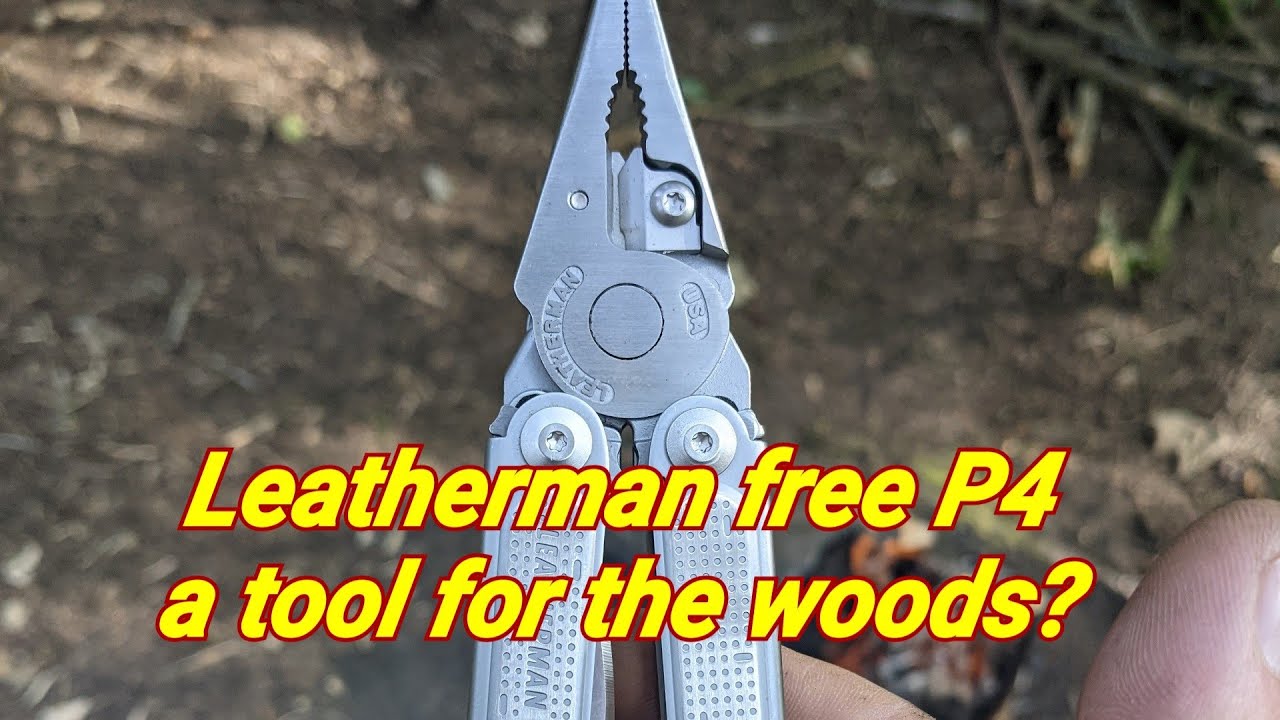 Leatherman Free P4, A Muiltitool for the woods?