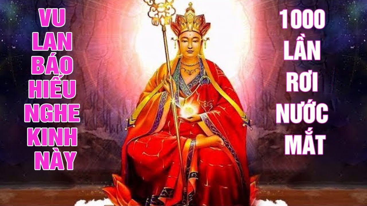 Vu Lan Báo Hiếu Nghe kinh này 1000 lần rơi lệ, báo đáp công ơn cha mẹ. Tụng Kinh tháng vu lan