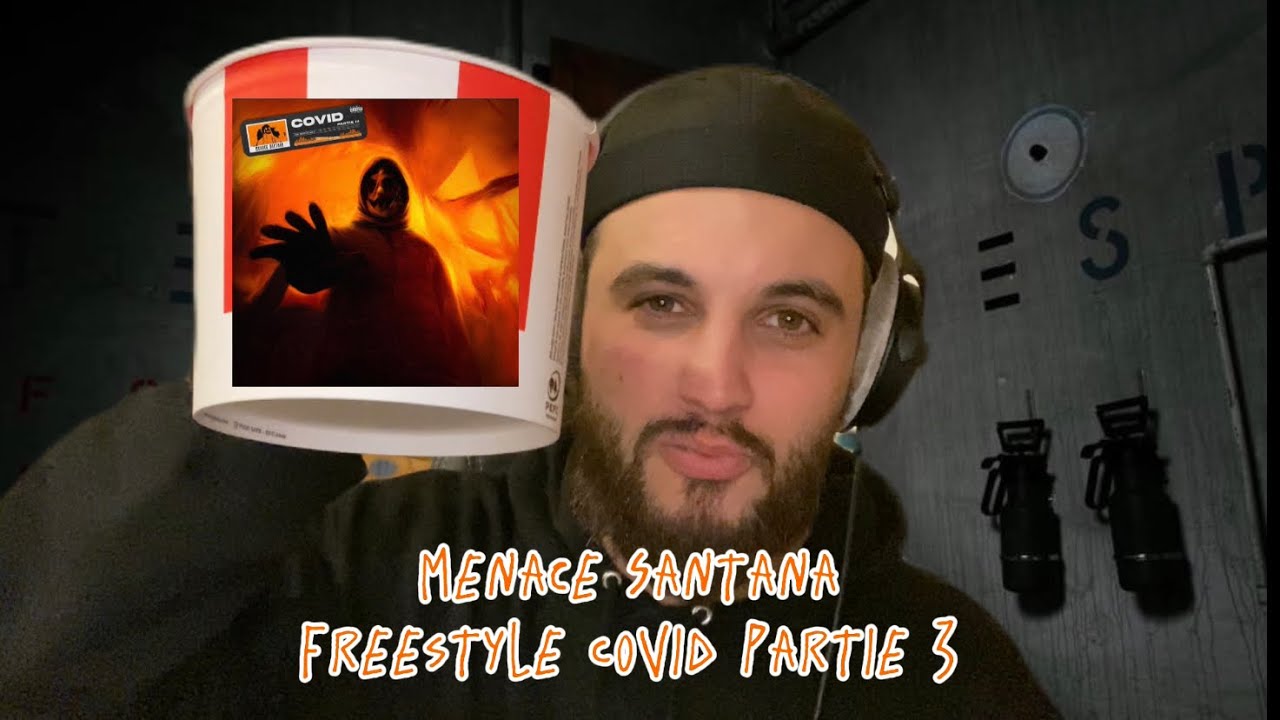 menace Santana - Freestyle Covid (Part 3) - première écoute