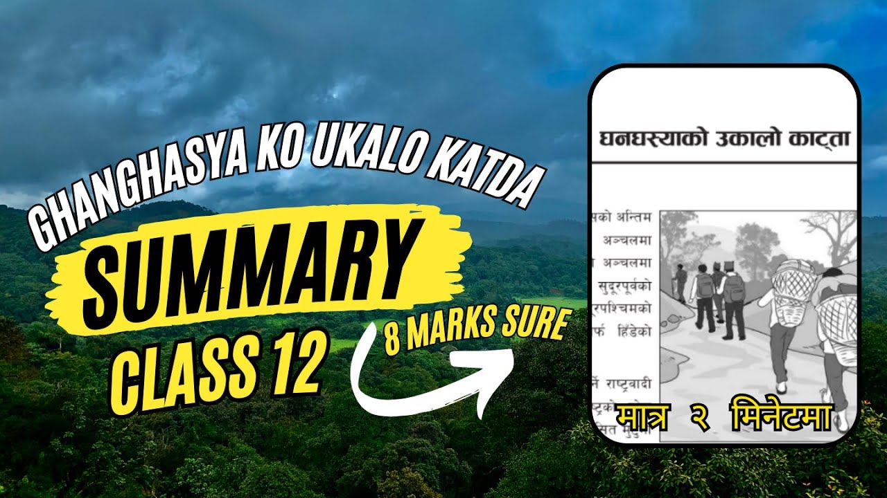 Ghanghasya Ko Ukalo Katda Summary - Class 12 Nepali Ghanghasya Ko Ukalo Katda - Xotto Mittho Summary