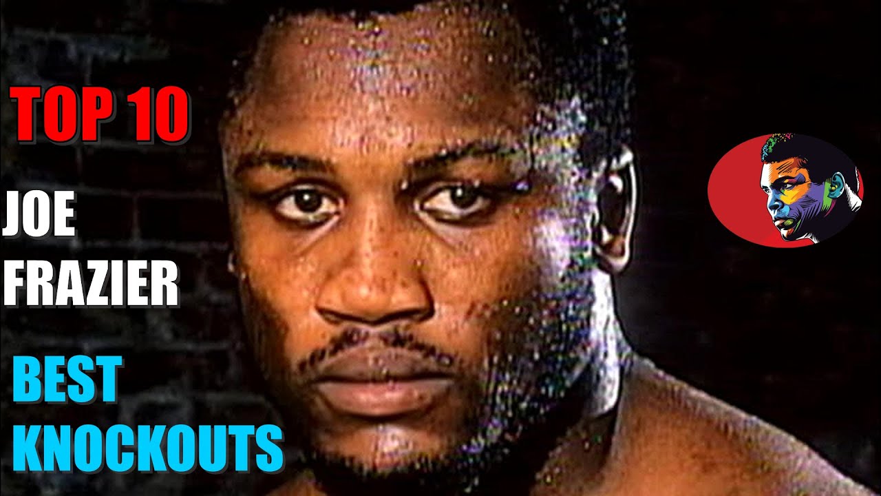 Top 10 Joe Frazier Best Knockouts HD ElTerribleProduction