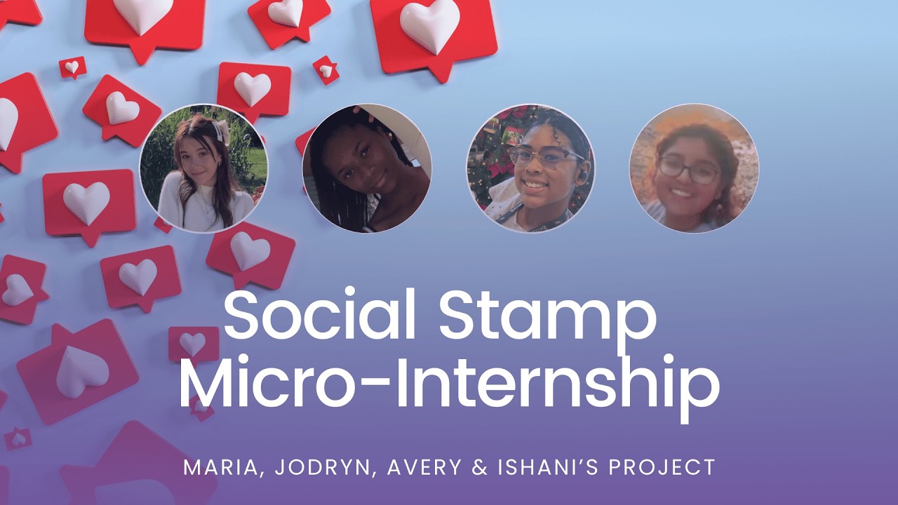 Avery, Jordyn, Ishani and Maria’s Project: Social STAMP Micro-Internship