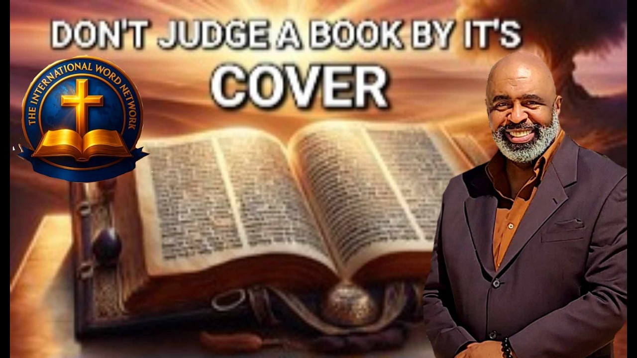DON'T JUDGE A BOOK BY IT'S COVER - Taught by Pastor Tearched Scott