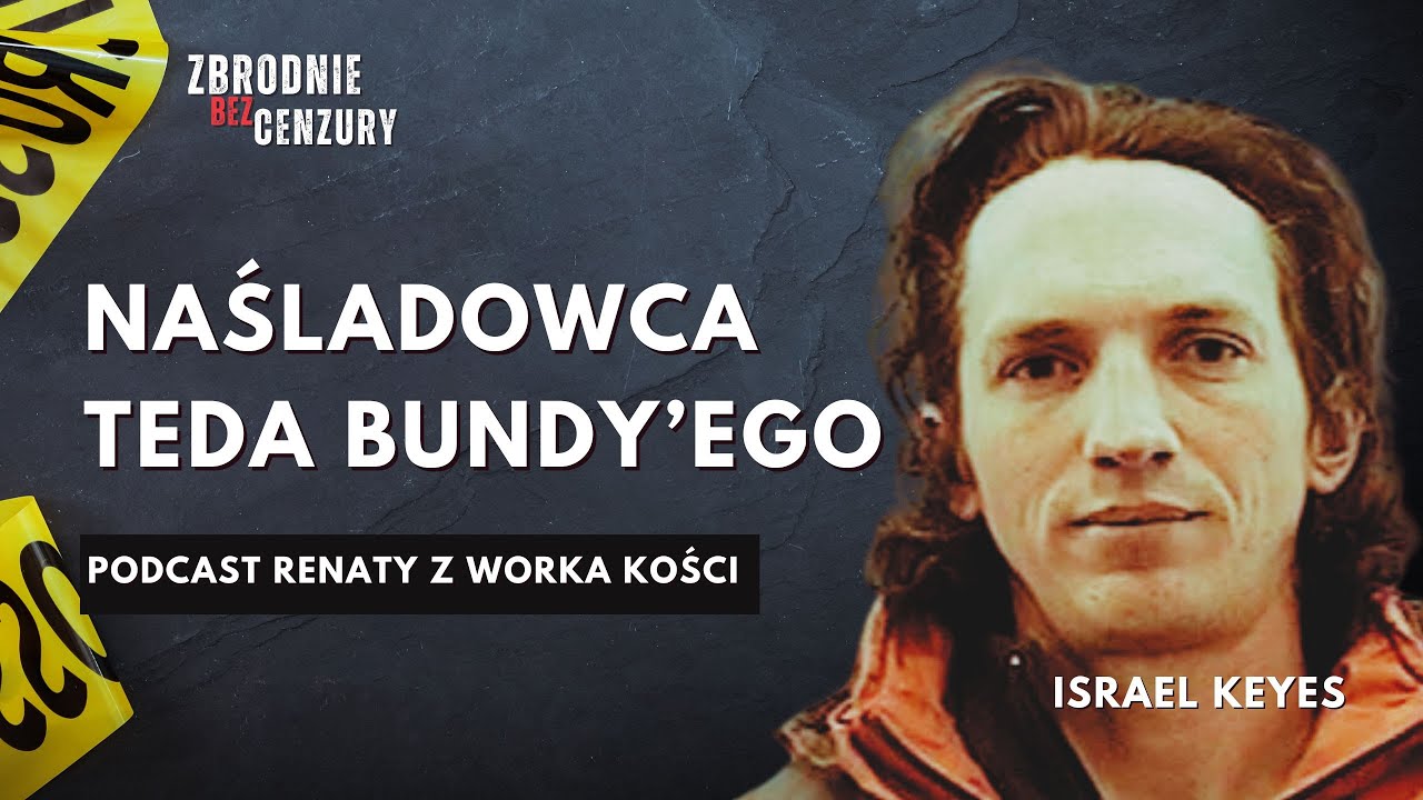 185. Naśladowca Teda Bundy'ego: Israel Keyes