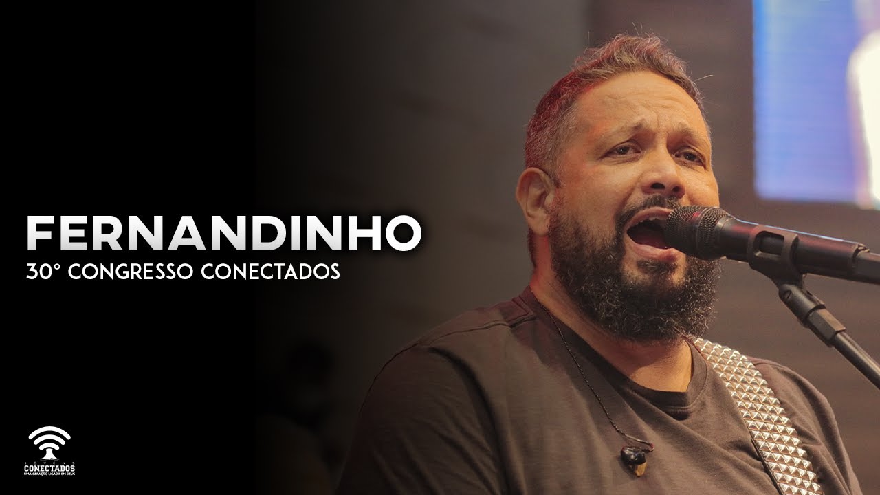 Fernandinho | AO VIVO | 30ºCONGRESSO CONECTADOS | JOVENS CONECTADOS | AD CAMPINAS GOIÂNIA