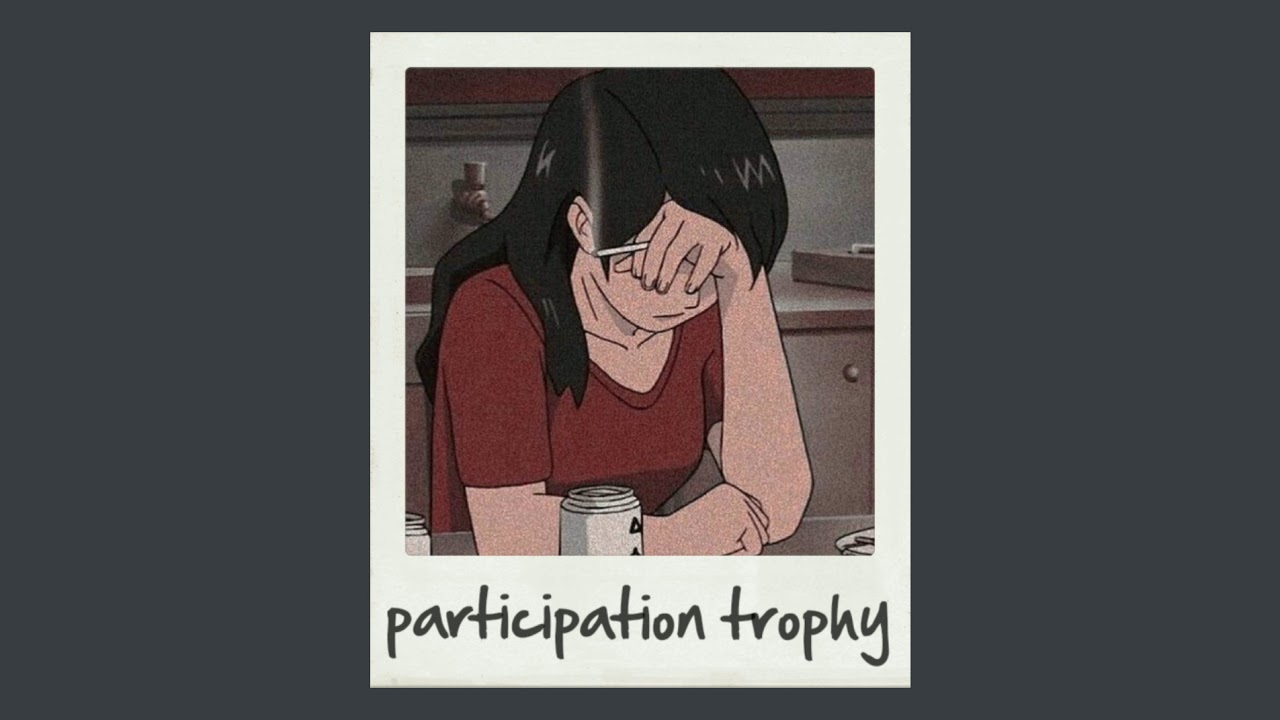 participation trophy - Id Rather Just Not Be A Problem