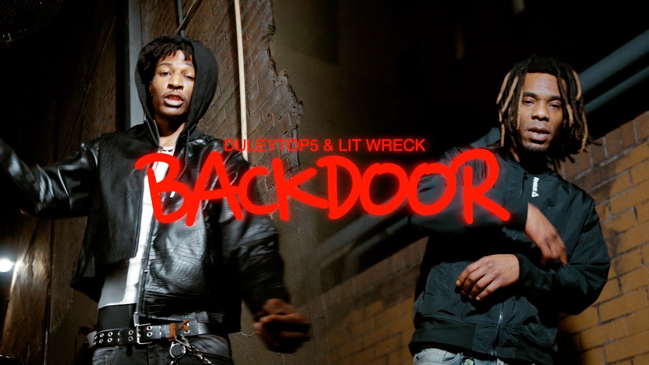 DuleyTop5 & Lit Wreck - Backdoor (Official Music Video)