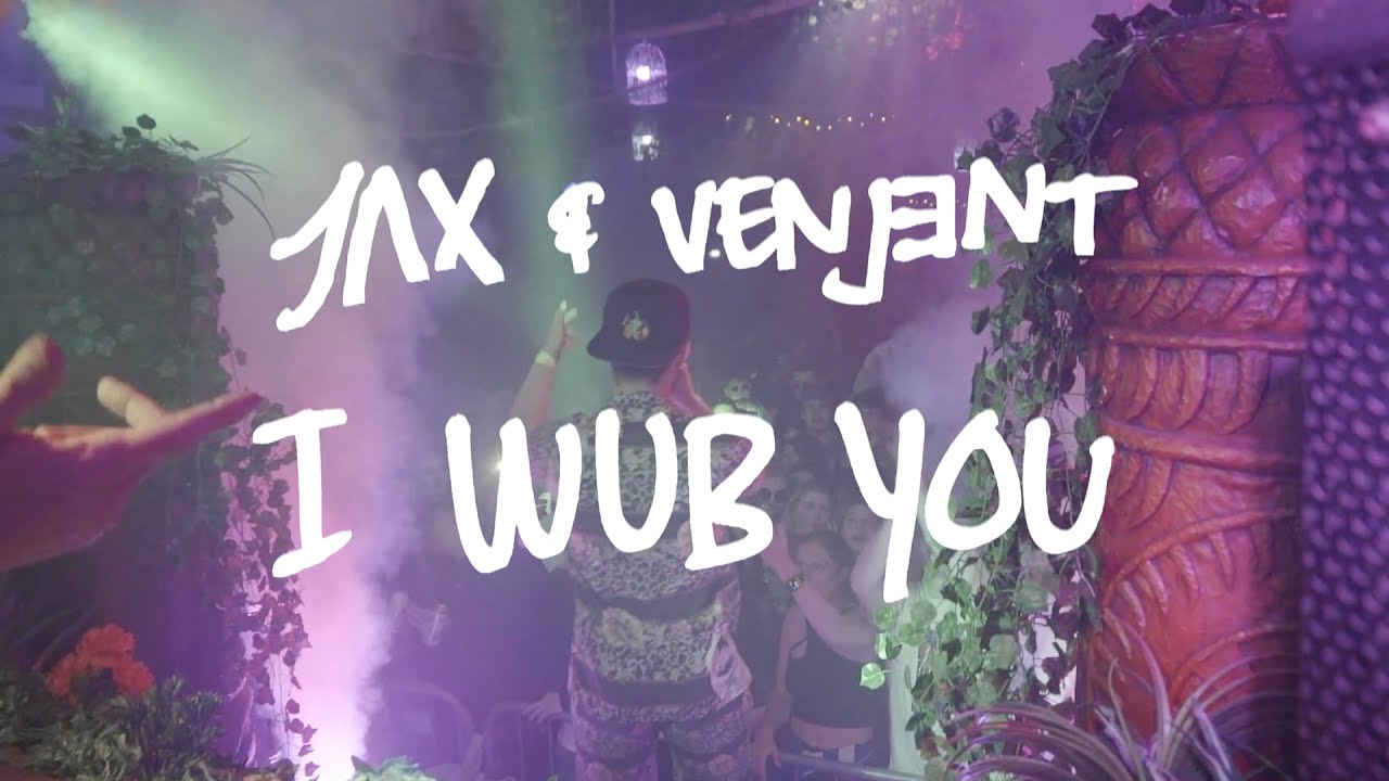 JAX x Venjent - I Wub You