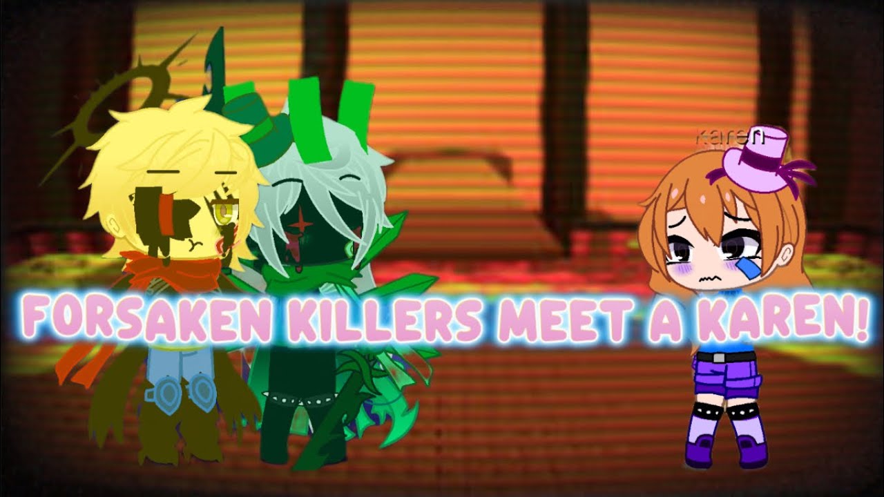 Roblox Forsaken Killers Meet A Karen! [READ DESC]