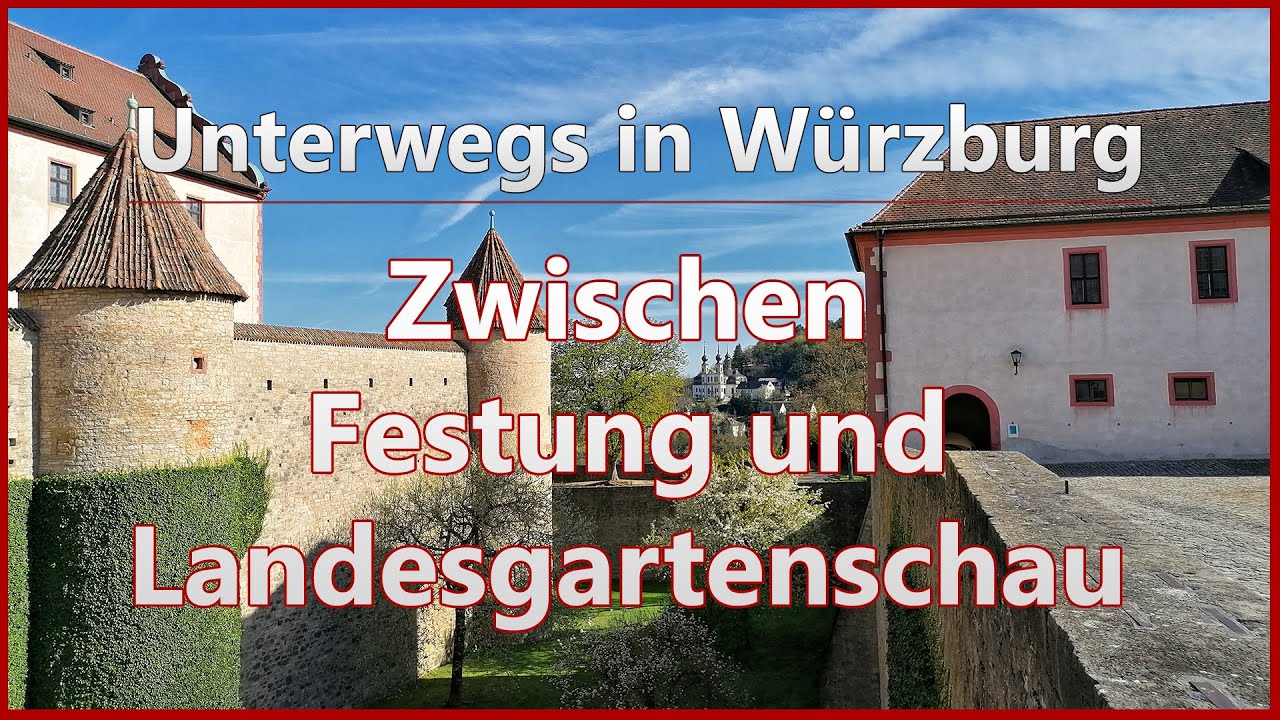 Zwischen Festung und Landesgartenschau | Unterwegs in Würzburg