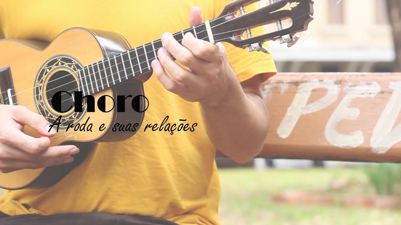 Documentário:  Choro  -  A roda e suas relações