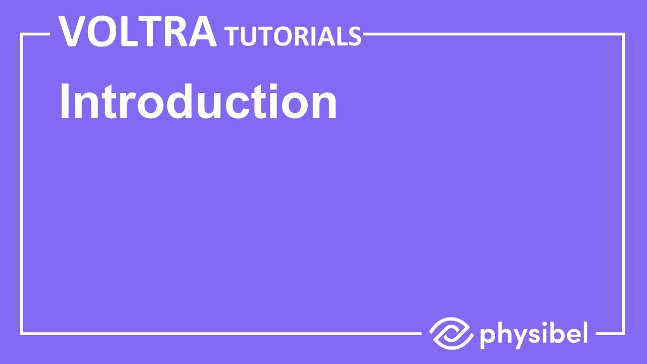 Physibel VOLTRA Tutorials: Introduction