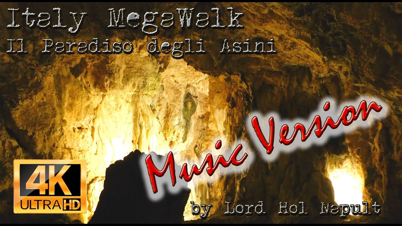 Italy MegaWalk - Il Paradiso degli Asini - Grotta di Aviatico (MUSIC VERSION)