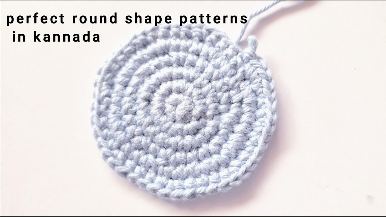 Perfect round shape patterns in kannada. Round shape crochet madodu hege ega kannadadalli