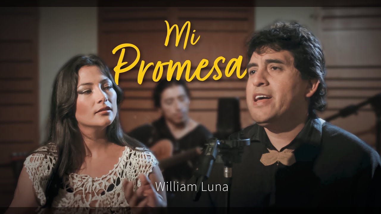 Mi Promesa - William Luna ft Magaly Solier (Desde el estudio)